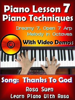 cover image of Piano Lesson #7--Piano Techniques--Dreamy 7, Open 7 Arp, Melody in Octaves with Video Demos to the Gospel Song "Thanks to God"